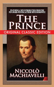 The Prince (Original Classic Edition) by Niccolo Machiavelli, Mitch Horowitx, 9781722502065