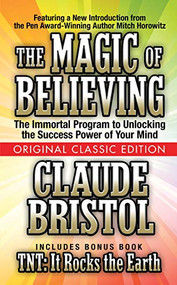 The Magic of Believing  (Original Classic Edition) by Claude Bristol, Mitch Horowitz, 9781722502102