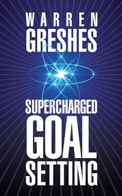 Supercharged Goal Setting by Warren Greshes, 9781722500238