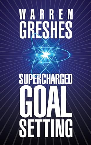Supercharged Goal Setting by Warren Greshes, 9781722500238