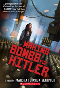 Making Bombs for Hitler - 9781338312836 by Marsha Forchuk Skrypuch, 9781338312836