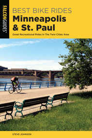 Best Bike Rides Minneapolis and St. Paul by Steve Johnson, 9781493040681