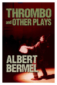 Thrombo and Other Plays by Albert Bermel, 9781557838438