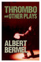 Thrombo and Other Plays by Albert Bermel, 9781557838438