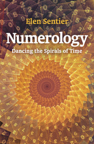 Numerology (Dancing the Spirals of Time) by Elen Sentier, 9781782796565