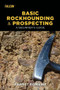 Basic Rockhounding and Prospecting (A Beginner's Guide) by Garret Romaine, 9781493032815