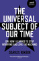 The Universal Subject of Our Time (Or How I Learned to Stop Worrying and Love the Machine) by Darius Nikbin, 9781789040401