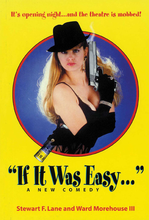 If It Was Easy (A New Comedy) by Ward Morehouse III, 9781557835949