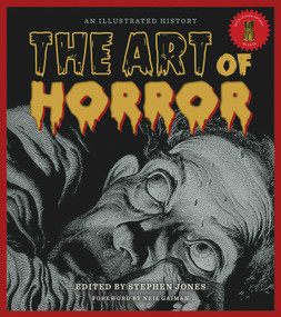Art of Horror (An Illustrated History) by Stephen Jones, 9781495009136