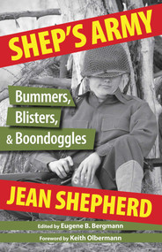 Shep's Army (Bummers, Blisters and Boondoggles) by Jean Shepherd, 9781623160128