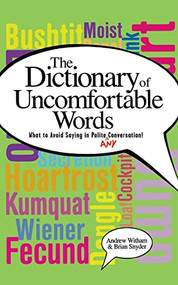 A Dictionary of Uncomfortable Words (What to Avoid Saying in Polite (or Any) Conversation) - 9781684423590 by Andrew Witham, Brian Snyder, 9781684423590