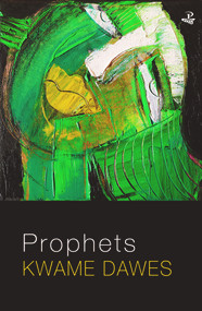 Prophets - 9781845234041 by Kwame Dawes, 9781845234041