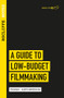 Rocliffe Notes: A Guide to Low Budget Filmmaking by Farah Abushwesha, 9781843449140
