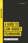 Rocliffe Notes: A Guide to Low Budget Filmmaking by Farah Abushwesha, 9781843449140