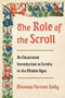 The Role of the Scroll (An Illustrated Introduction to Scrolls in the Middle Ages) by Thomas Forrest Kelly, 9780393285031