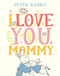 I Love You, Mommy - 9780241355060 by Beatrix Potter, 9780241355060
