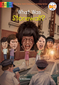 What Was Stonewall? by Nico Medina, Who HQ, Jake Murray, 9781524786007