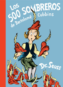 Los 500 sombreros de Bartolomé Cubbins (The 500 Hats of Bartholomew Cubbins Spanish Edition) - 9781984895011 by Dr. Seuss, 9781984895011