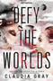 Defy the Worlds - 9780316394079 by Claudia Gray, 9780316394079