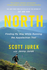 North (Finding My Way While Running the Appalachian Trail) - 9780316433808 by Jenny Jurek, Scott Jurek, 9780316433808