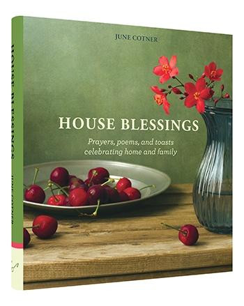 House Blessings (Prayers, Poems, and Toasts Celebrating Home and Family) by June Cotner, 9780974848600