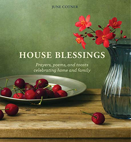 House Blessings (Prayers, poems, and toasts celebrating home and family) by June Cotner, 9780974848600