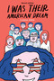I Was Their American Dream (A Graphic Memoir) by Malaka Gharib, 9780525575115