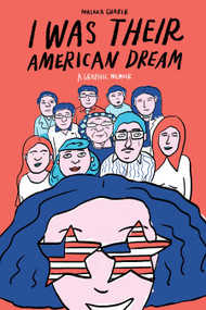 I Was Their American Dream (A Graphic Memoir) by Malaka Gharib, 9780525575115
