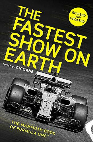 The Fastest Show on Earth (The Mammoth Book of Formula One™) by Chicane, 9781472142566