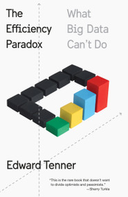 The Efficiency Paradox (What Big Data Can't Do) - 9781400034888 by Edward Tenner, 9781400034888