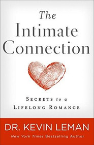 The Intimate Connection (Secrets to a Lifelong Romance) by Dr. Kevin Leman, 9780800734947