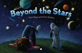 Beyond the Stars by Kate Riggs, Chris Sheban, 9781568463360