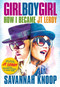 Girl Boy Girl (How I Became JT LeRoy) by Savannah Knoop, 9781609808419