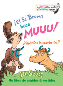 ¡El Sr. Brown hace Muuu! ¿Podrías hacerlo tú? (Mr. Brown Can Moo! Can You? Spanish Edition) (Un libro de sonidos divertidos) by Dr. Seuss, 9781984894984