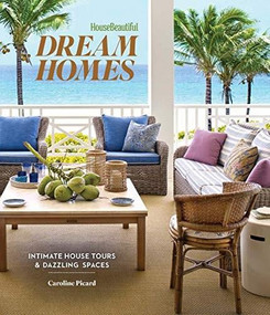 House Beautiful Dream Homes (Intimate House Tours & Dazzling Spaces) by Caroline Picard, 9781618372833