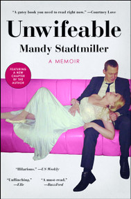 Unwifeable (A Memoir) - 9781501174049 by Mandy Stadtmiller