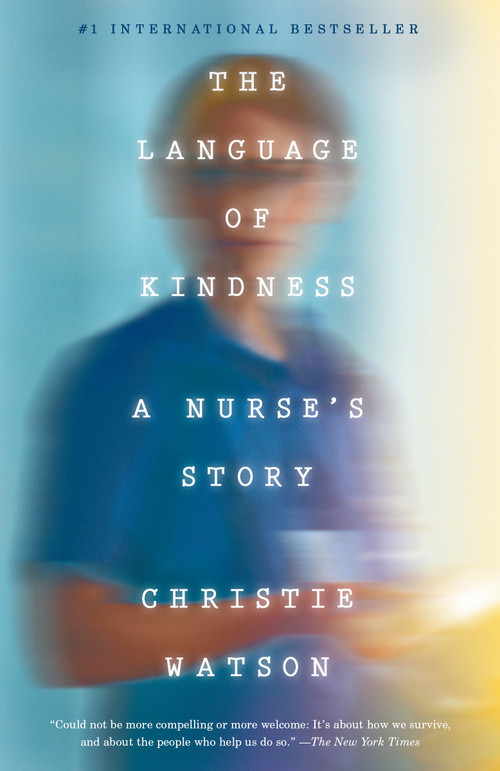 The Language of Kindness (A Nurse's Story) - 9781524761646 by Christie Watson, 9781524761646