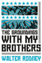 The Groundings With My Brothers by Walter Rodney, 9781788731157