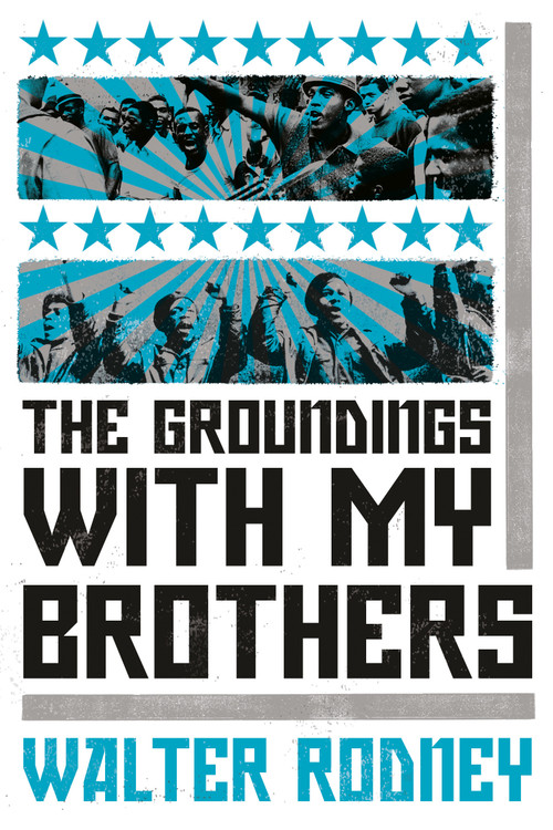 The Groundings With My Brothers by Walter Rodney, 9781788731157