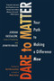Dare to Matter (Your Path to Making a Difference Now) by Jordan Kassalow, Jennifer Krause, 9780806539027