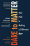 Dare to Matter (Your Path to Making a Difference Now) by Jordan Kassalow, Jennifer Krause, 9780806539027