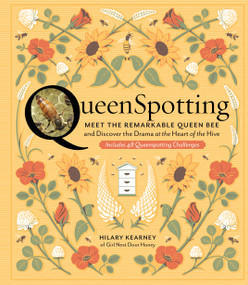 QueenSpotting (Meet the Remarkable Queen Bee and Discover the Drama at the Heart of the Hive; Includes 48 Queenspotting Challenges) by Hilary Kearney, 9781635860375