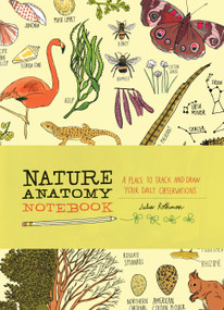 Nature Anatomy Notebook (A Place to Track and Draw Your Daily Observations) by Julia Rothman, 9781635861785