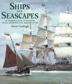 Ships and Seascapes (Introduction to Maritime Prints, Drawings and Watercolours) by David Cordingly, 9780856674846
