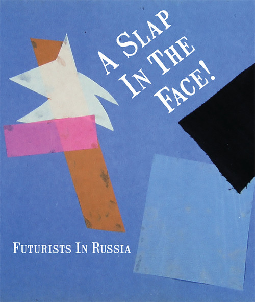 A Slap in the Face! (Futurists in Russia) by John Milner, 9780856676383