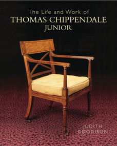 The Life and Work of Thomas Chippendale Junior by Judith Goodison, 9781781300565