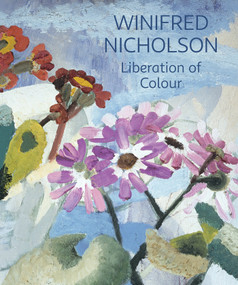 Winifred Nicholson (Liberation of Colour) by Jovan Nicholson, 9781781300466