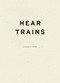 Hear Trains by Caroline Knox, 9781940696805