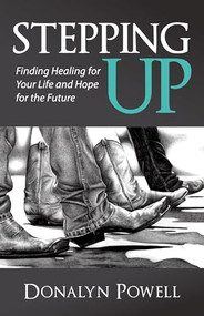 Stepping Up (Finding Healing for Your Life and Hope for the Future) by Donalyn Powell, Linda Beam, MD, 9781683503897