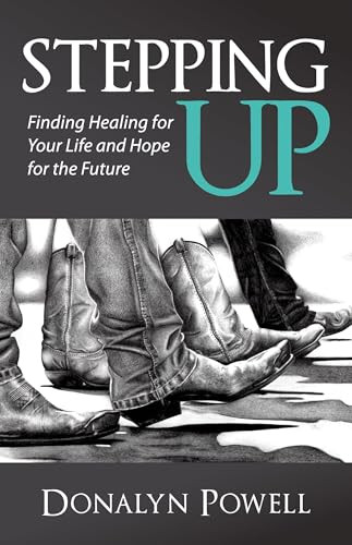 Stepping Up (Finding Healing for Your Life and Hope for the Future) by Donalyn Powell, Linda Beam, MD, 9781683503897